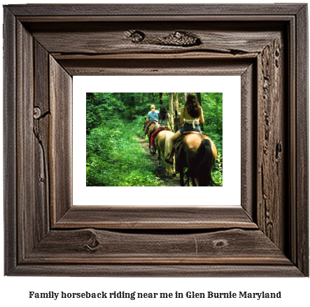 family horseback riding near me in Glen Burnie, Maryland